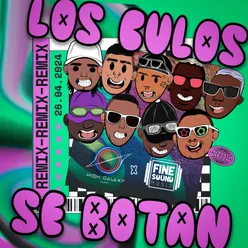 Los Culos Se Botan Remix (feat. Reboll333, Robin Rouse, Los Farandulay, DFZM, High Galaxy Music & FineSound Music)
