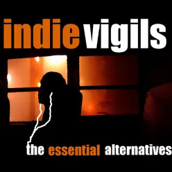 The Indie Vigils: Essential Alternatives