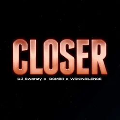 Closer