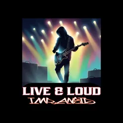 Live & Loud