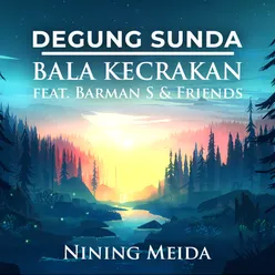 Bala Kecrakan (feat. Barman S. & Friends)