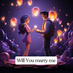 Will You Marry Me