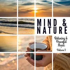 Mind & Nature: Relaxing and Peaceful Music, Vol. 3