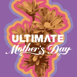 Ultimate Mother's Day