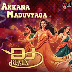 Akkana Maduvyaga DJ Remix