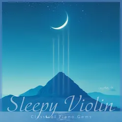 Sleepy Violin: Classical Piano Gems