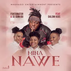 Mina Nawe (feat. Dalom Kids & DJ Gun Do SA)