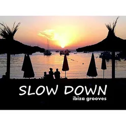 Slow Down: Ibiza Grooves