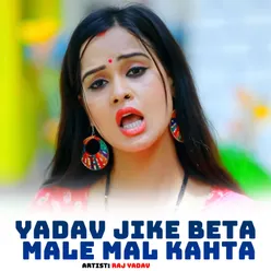 Yadav Jike Beta Male Mal Kahta