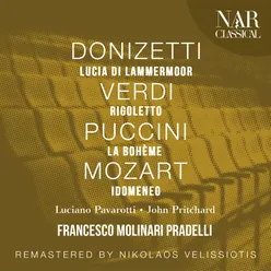 DONIZETTI: LUCIA DI LAMMERMOOR; VERDI: RIGOLETTO; PUCCINI: LA BOHÈME; MOZART: IDOMENEO