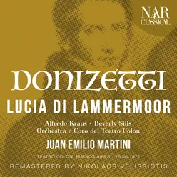 Lucia di Lammermoor, IGD 45, Act II: "T'allontana sciagurato... o il tuo sangue fia versato" (Enrico, Arturo, Normanno, Coro, Edgardo, Raimondo, Lucia, Alisa)