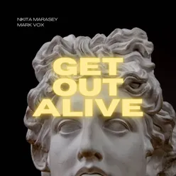 Get Out Alive (Extended Mix)