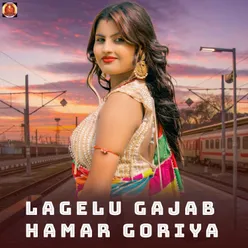 Lagelu Gajab Hamar Goriya