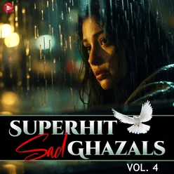 Superhit Sad Ghazals, Vol. 4