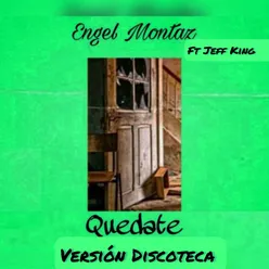 Quedate  (feat. King Jeff) [Discoteca]