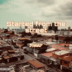 Started From The Street