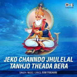 Jeko Channdo Jhulelal Tanhjo Theada Bera