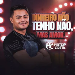 Dinheiro Não Tenho, Mas Amor...