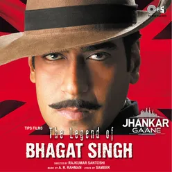 The Legend Of Bhagat Singh (Jhankar) [Original Motion Picture Soundtrack]