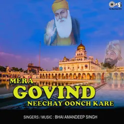 Mera Govind Neechay Oonch Kare, Pt. 1