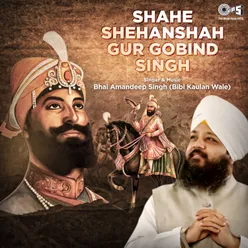 Shahe Shehanshah Gur Gobind Singh, Pt. 5