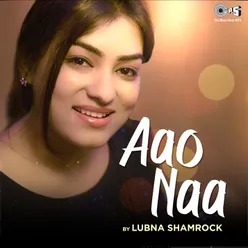 Aao Naa (Cover Version)