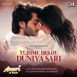 Tujhme Dekhu Duniya Sari (From "Anari Is Backk")