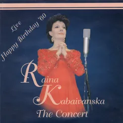 Raina Kabaivanska   The concert             Happy birthday '60