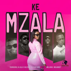 Ke Mzala (feat. Mellow.no & Milanniey)