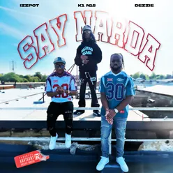 Say Narda (feat. K1 Never Forget Loyalty)