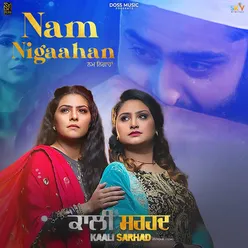 Nam Nigaahan (From "Kaali Sarhad")