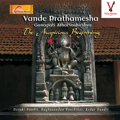 Vande Prathamesha (Ganapati Atharvashirshya The Auspicious Begiming)