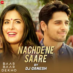 Nachde Ne Saare Remix By DJ Ganesh