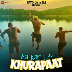 Aa Kar Le Khurapaat