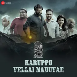 Karuppu Vellai Naduvae