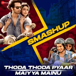 Thoda Thoda Pyaar X Maiyya Mainu Smashup by Dj Raahul Pai and DJ Saquib