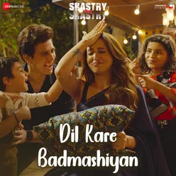 Dil Kare Badmashiyan