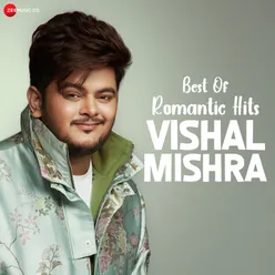 Best Of Romantic Hits - Vishal Mishra