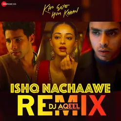 Ishq Nachaawe Remix by Dj Aqeel