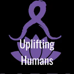 Uplifting Humans Intro