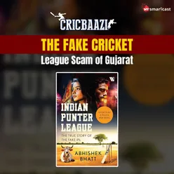 The Fake Cricket League Scam of Gujarat