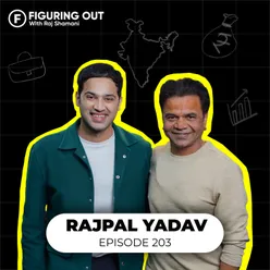Rajpal Yadav Unfiltered - Comedy Roles, Bollywood, Loneliness & Regrets In Life | FO 203 Raj Shamani