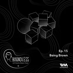 Ep. 15: Being Brown