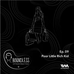 Ep. 09: Poor Little Rich Kid