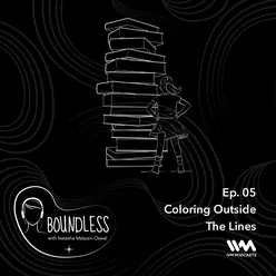 Ep. 05: Coloring Outside The Lines