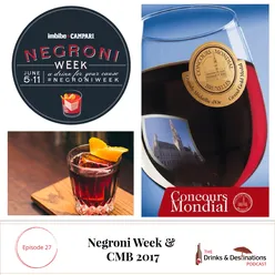 Ep. 27: Negroni Week & CMB 2017