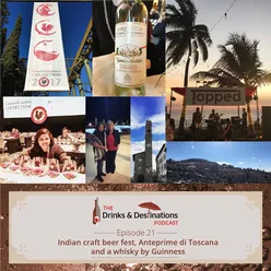Ep. 21: Indian craft beer fest, Anteprime di Toscana and a whisky by Guinness