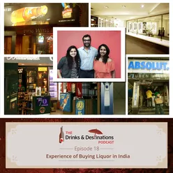 Ep. 18: Experience of Buying Liquor in India