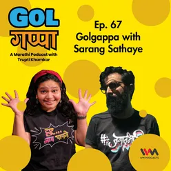 Ep. 67: Golgappa with Sarang Sathaye