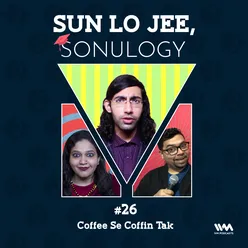 Ep. 26: Coffee Se Coffin Tak